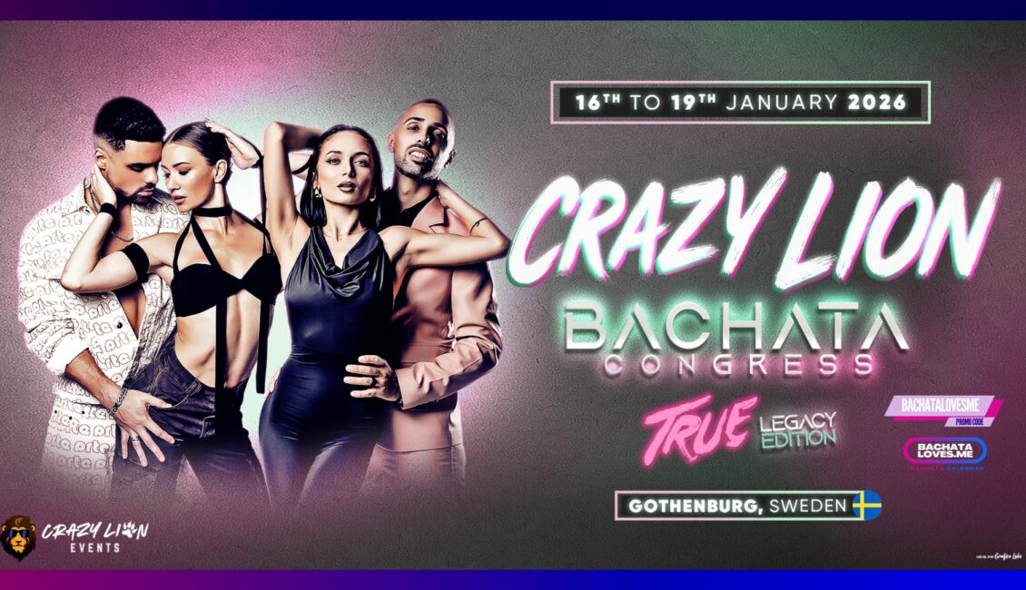 Crazy Lion Bachata Congress 2026 1 Crazy Lion Bachata Congress True Legacy Edition Gothenburg Sweden